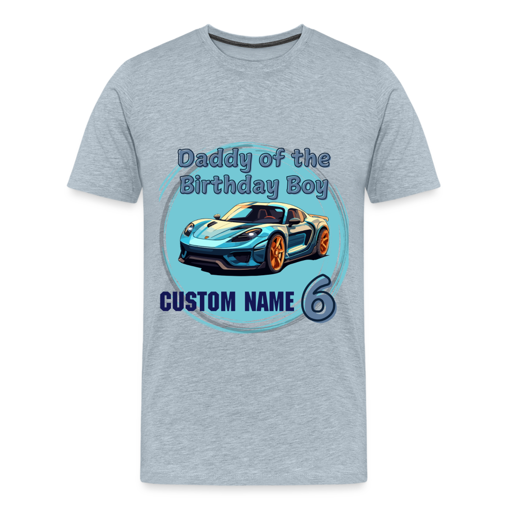 Daddy of the Birthday Boy Custom 6 Premium T-Shirt - heather ice blue