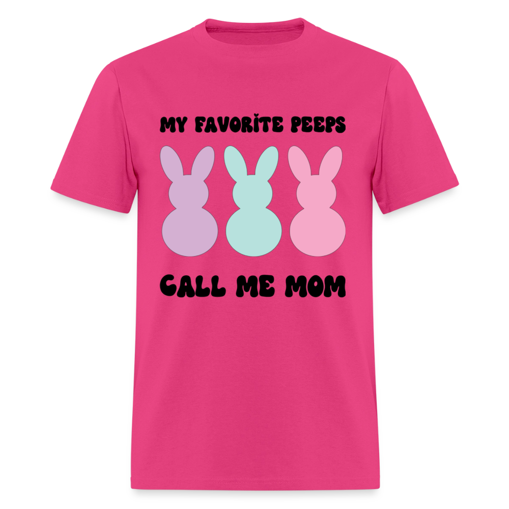 My Favorite Peeps Call Me Mom T-Shirt | GILDAN 5000 - fuchsia