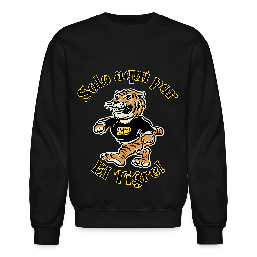 Solo aquí por el Tigre! Crewneck Sweatshirt - black