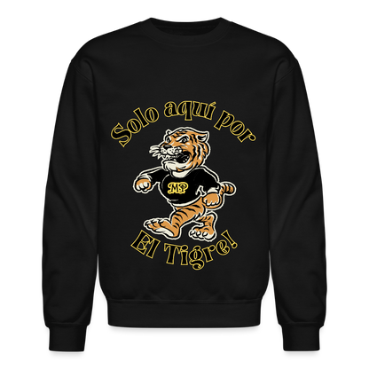 Solo aquí por el Tigre! Crewneck Sweatshirt - black