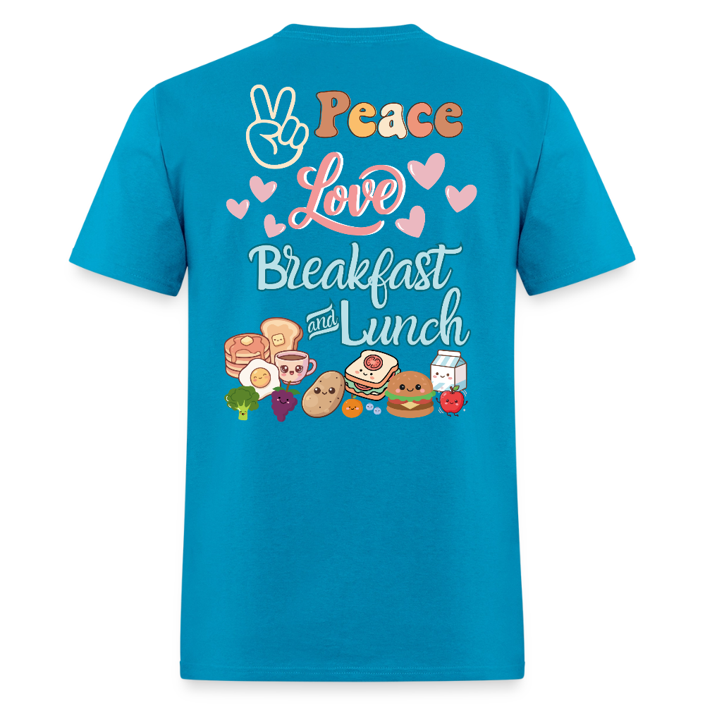 Customizable Peace Love Breakfast & Lunch T-Shirt | GILDAN 5000 - turquoise