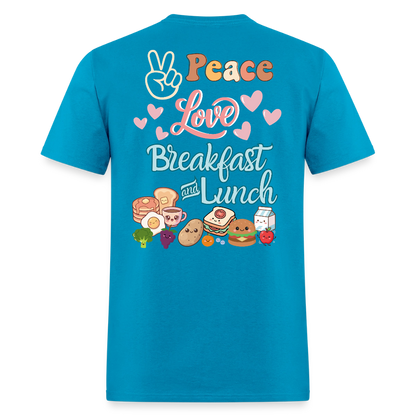 Customizable Peace Love Breakfast & Lunch T-Shirt | GILDAN 5000 - turquoise