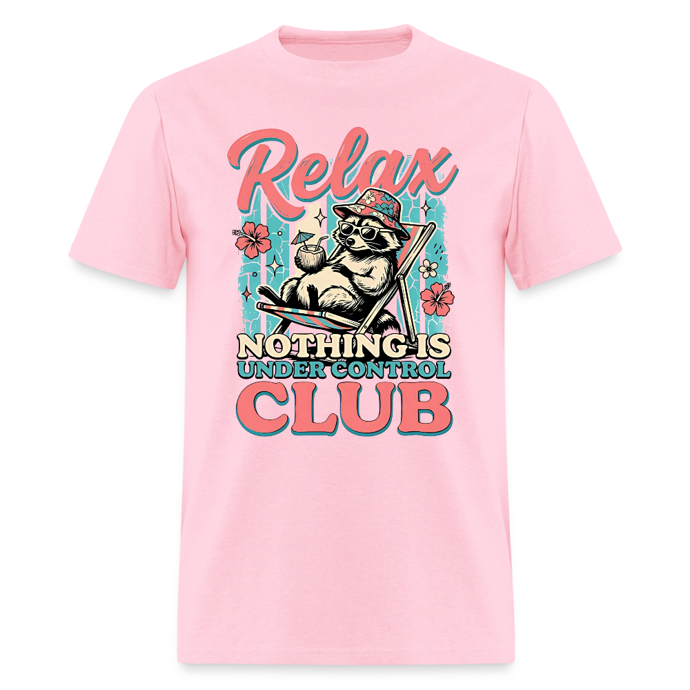 Relax Nothing is Under Control Club #2 T-Shirt | GILDAN 5000 - pink