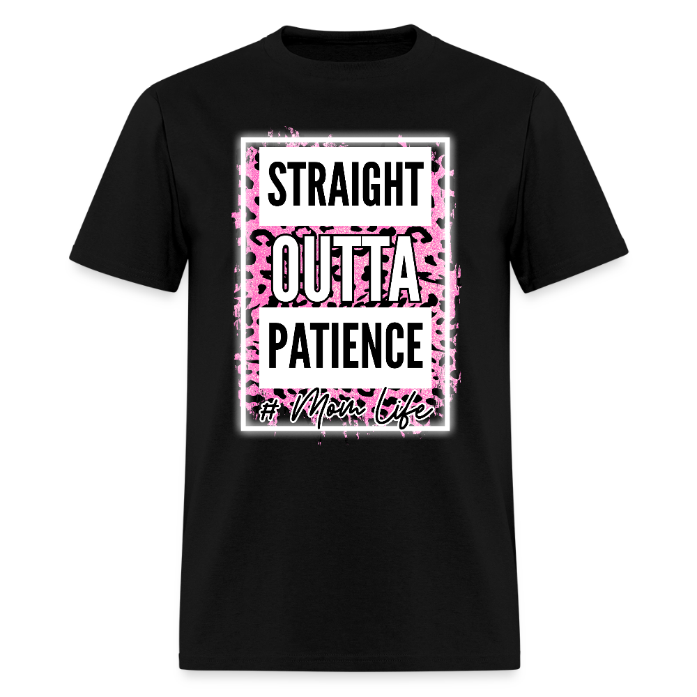 Straight Outta Patience Mom Life T-Shirt | GILDAN 5000 - black