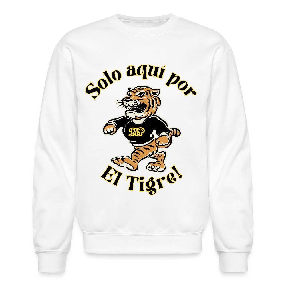 Solo aquí por el Tigre! Crewneck Sweatshirt - white