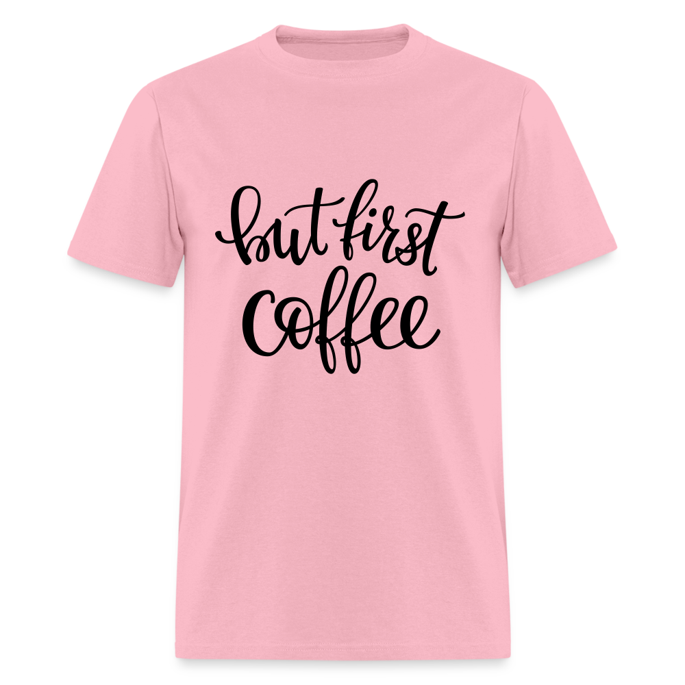 But First Coffee Classic T-Shirt - pink