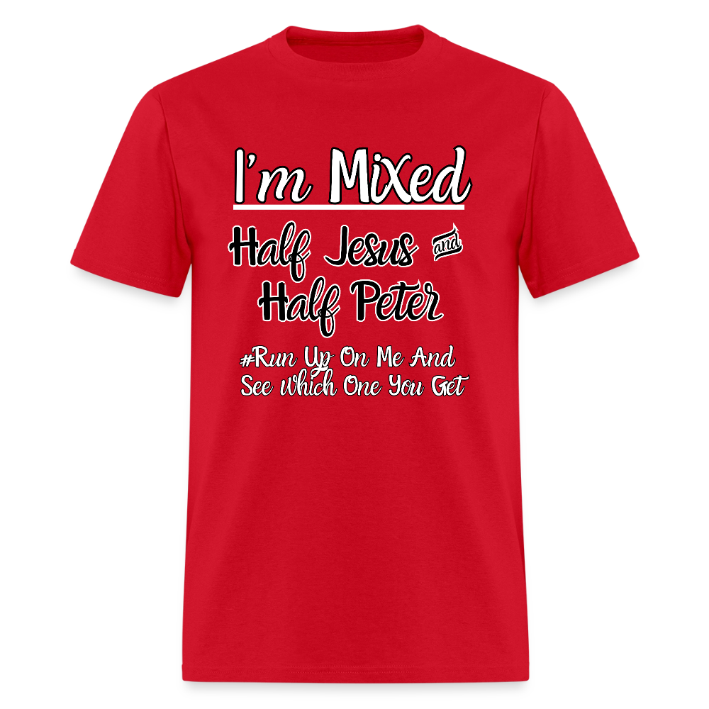 I'm Mixed- Half Jesus & Half Peter T-Shirt | GILDAN 5000 - red