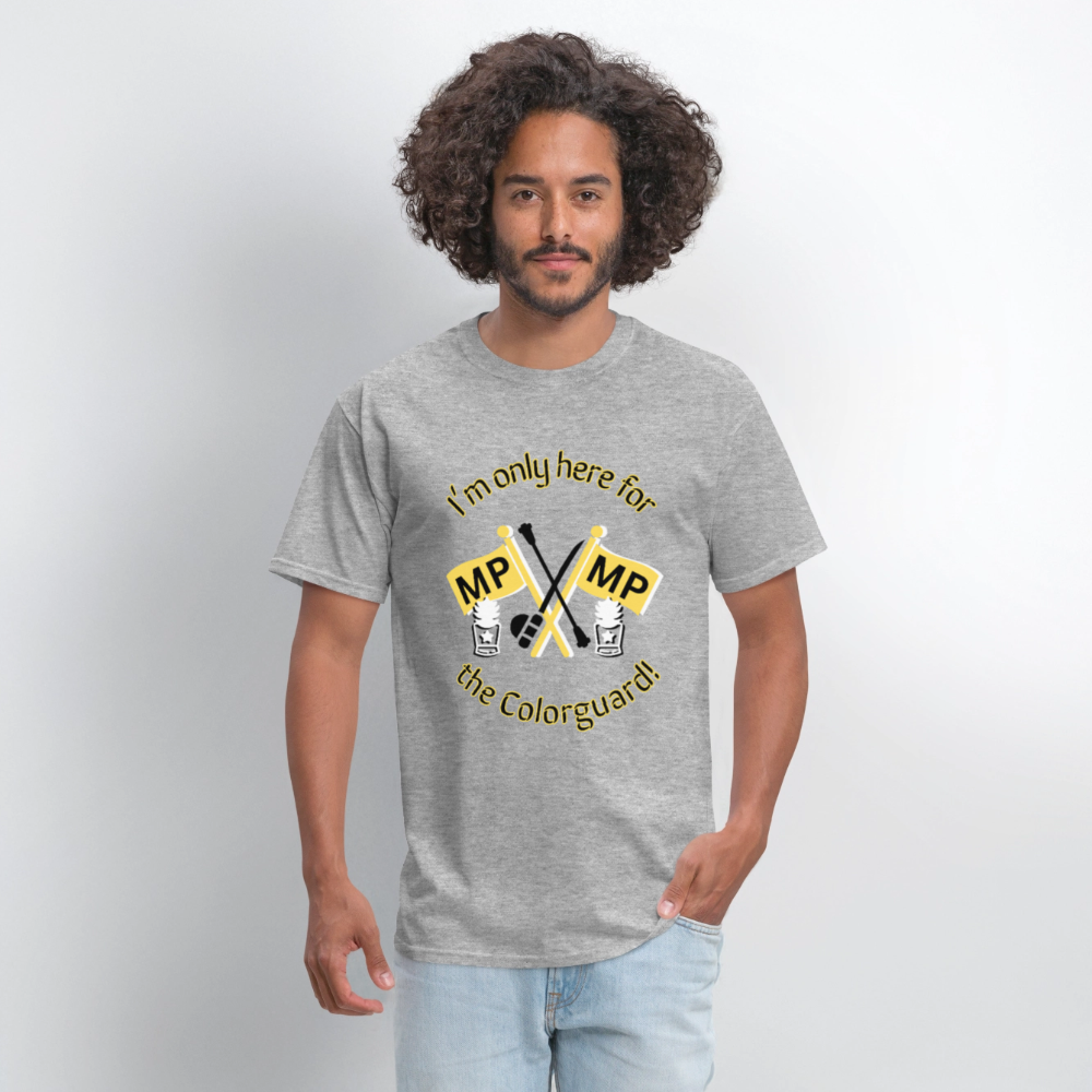 I'm Only Here for the COLORGUARD T-Shirt | GILDAN 5000 - heather gray