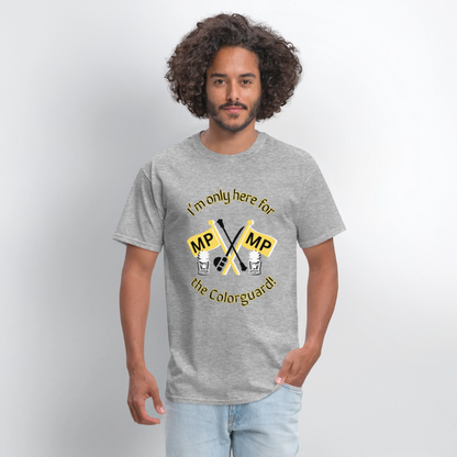 I'm Only Here for the COLORGUARD T-Shirt | GILDAN 5000 - heather gray