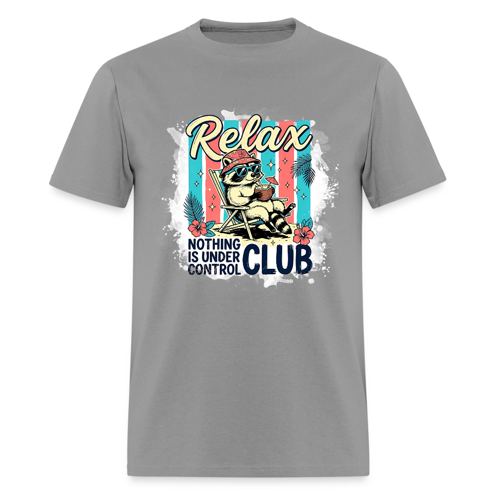 Relax Nothing is Under Control Club #1 T-Shirt | GILDAN 5000 - rock