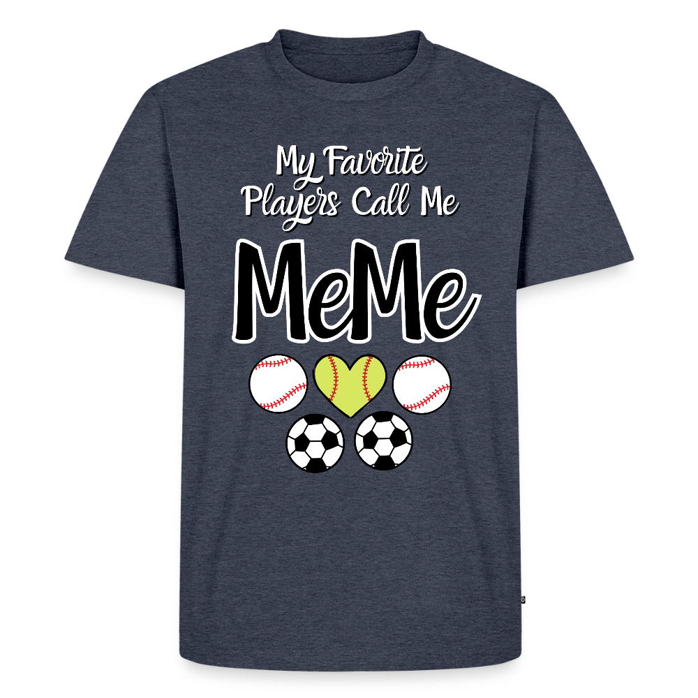 Favorite Players Call Me MeMe Premium Adult T-Shirt - heather denim 