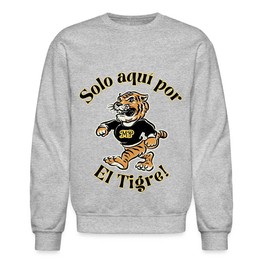 Solo aquí por el Tigre! Crewneck Sweatshirt - heather gray