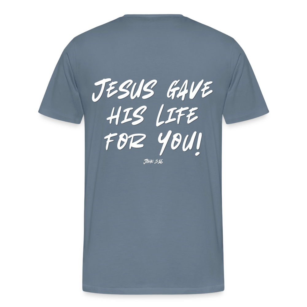 Jesus Gave His Life for Me and You! Premium Adult T-Shirt - steel blue