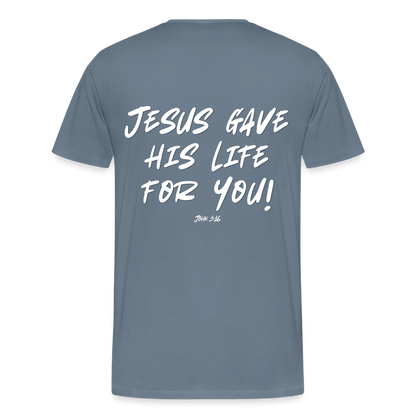 Jesus Gave His Life for Me and You! Premium Adult T-Shirt - steel blue