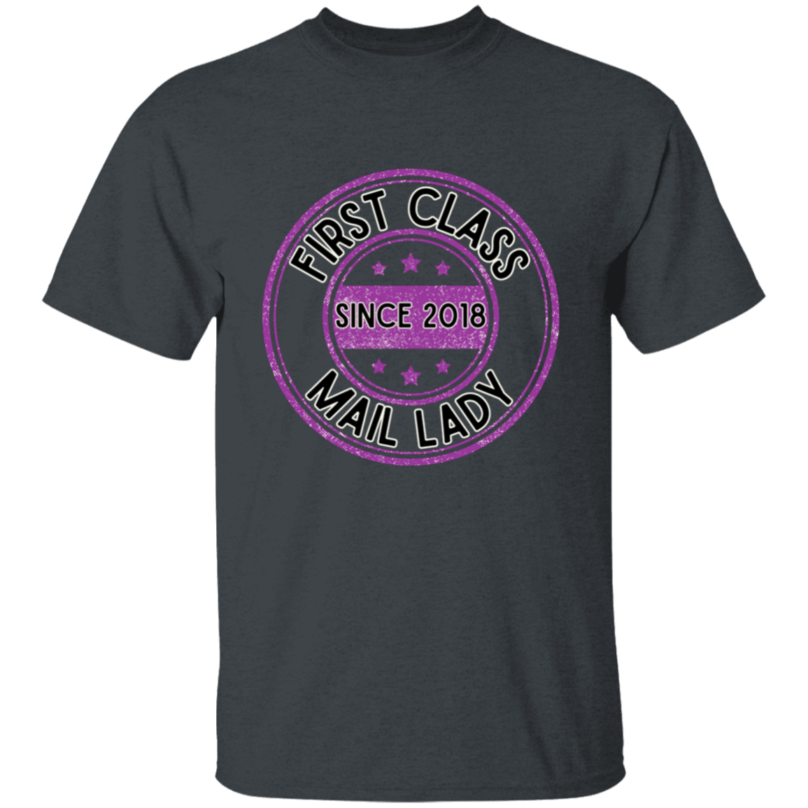 First Class Mail Lady 2018- 5.3 oz. T-Shirt