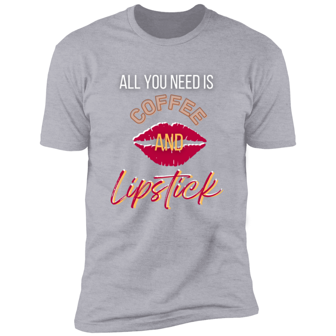Coffee & Lipstick- Premium Short Sleeve T-Shirt