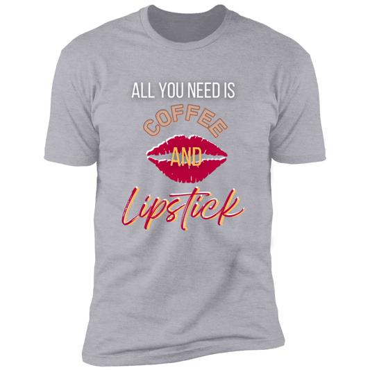Coffee & Lipstick- Premium Short Sleeve T-Shirt