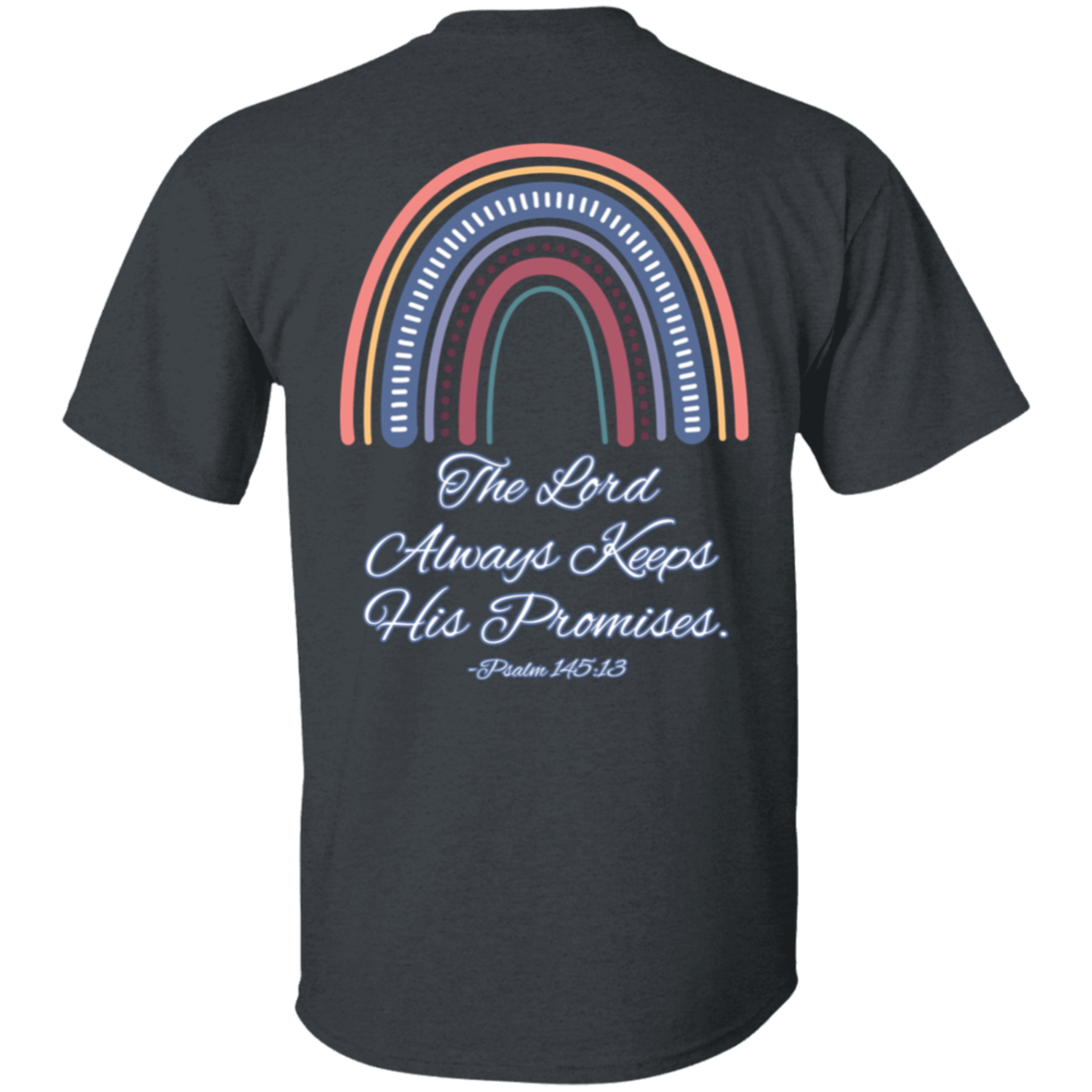 Psalm 145:13 #2 5.3 oz. T-Shirt