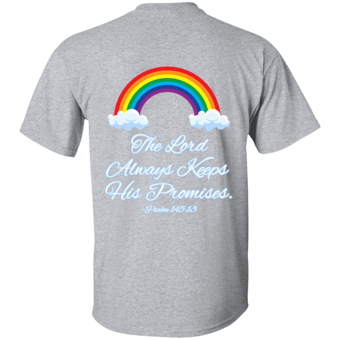 Psalm 145:13 #3- 5.3 oz. T-Shirt