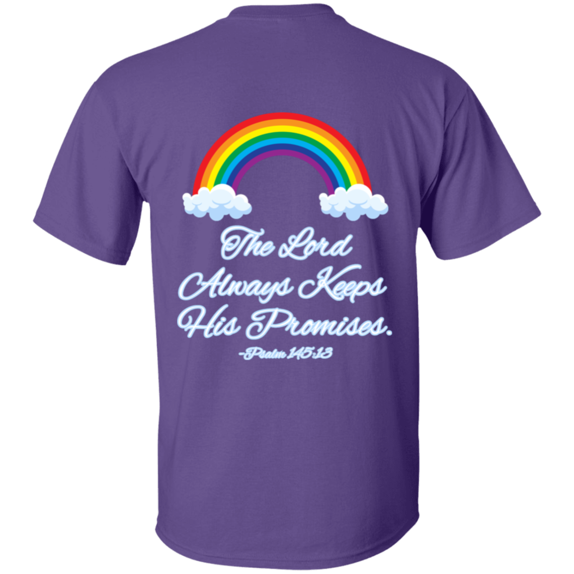 Psalm 145:13 #3- 5.3 oz. T-Shirt
