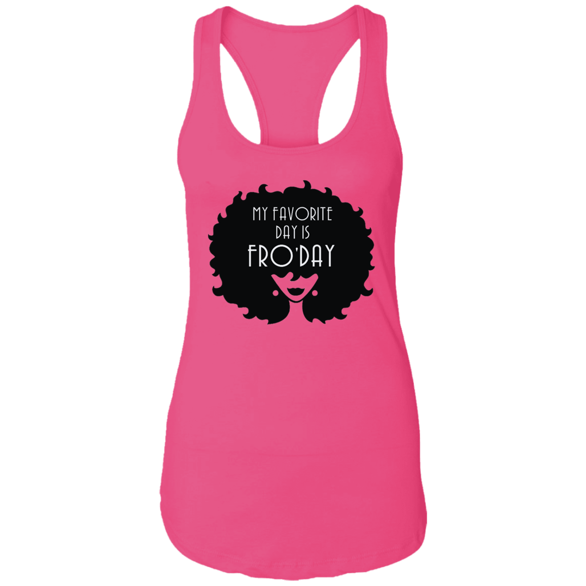 Fro-Day- Ladies Ideal Racerback Tank
