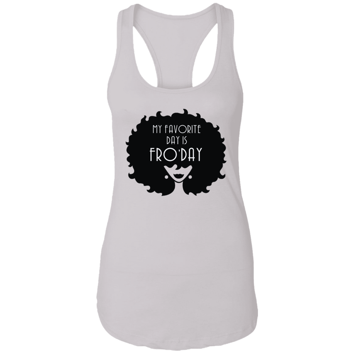Fro-Day- Ladies Ideal Racerback Tank