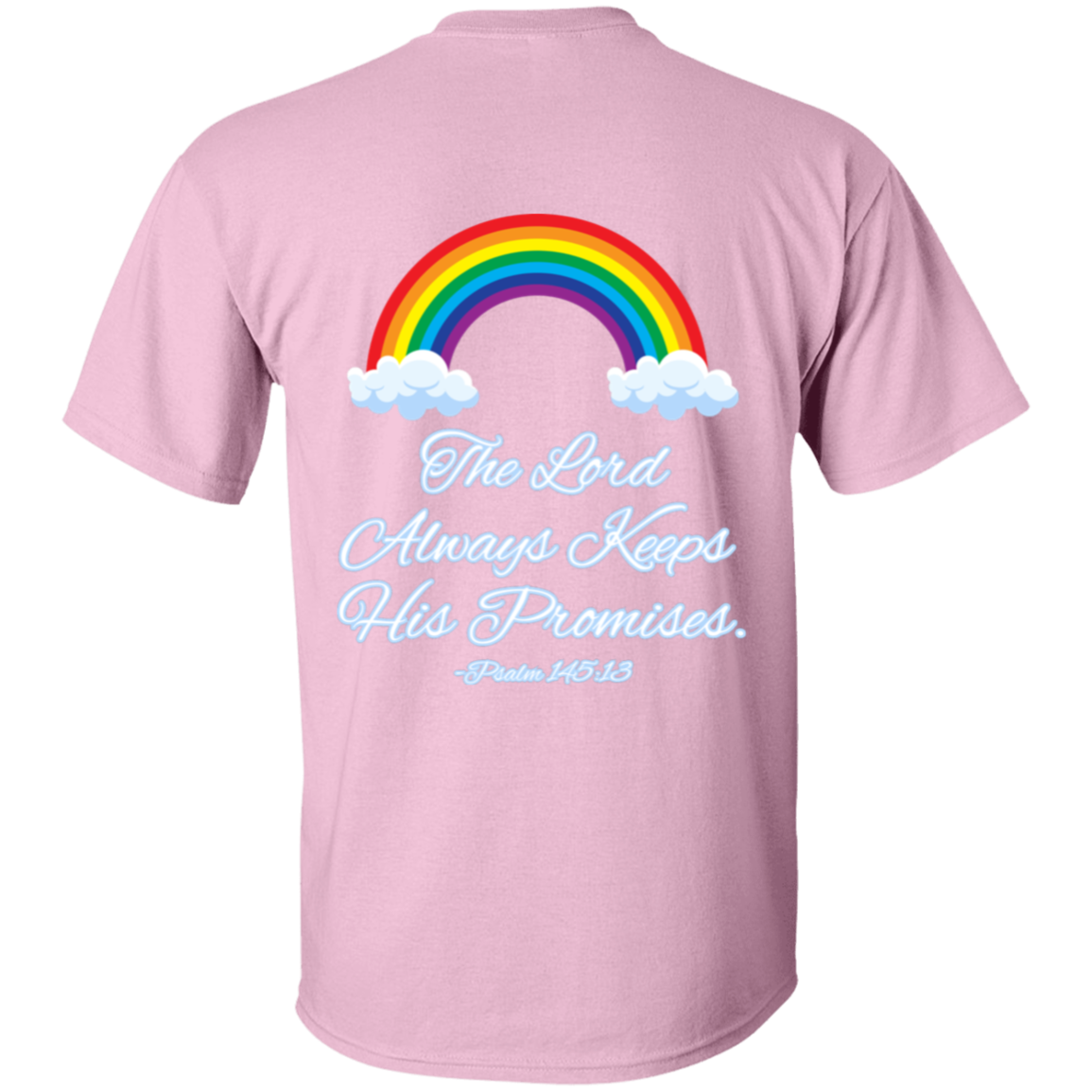Psalm 145:13 #3- 5.3 oz. T-Shirt