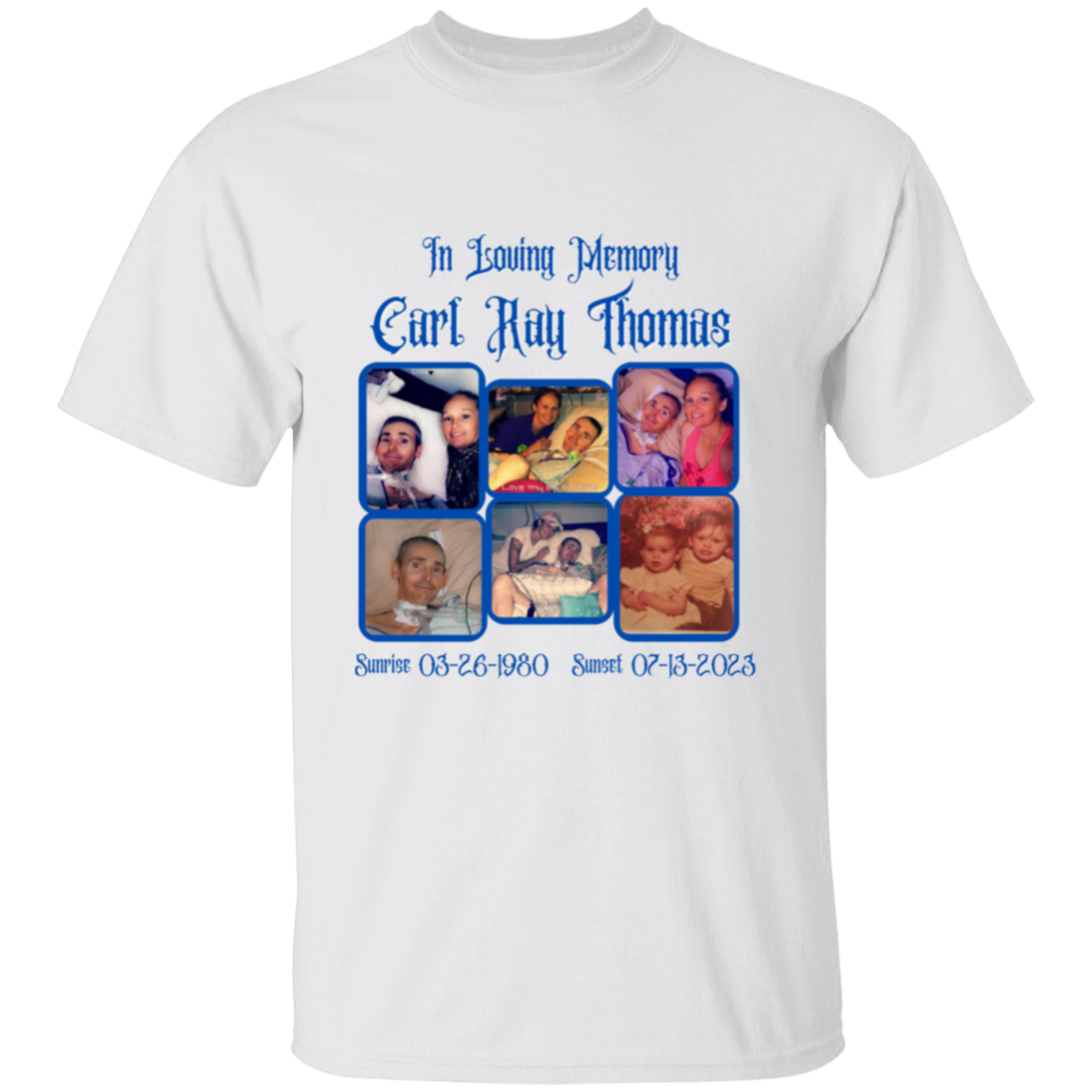 In Loving Memory Carl Ray Thomas 5.3 oz. T-Shirt