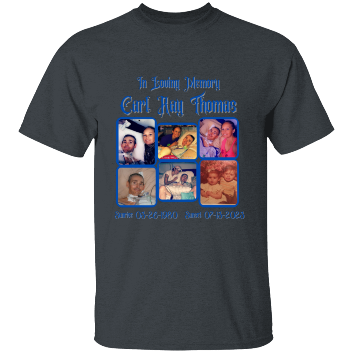 In Loving Memory Carl Ray Thomas 5.3 oz. T-Shirt
