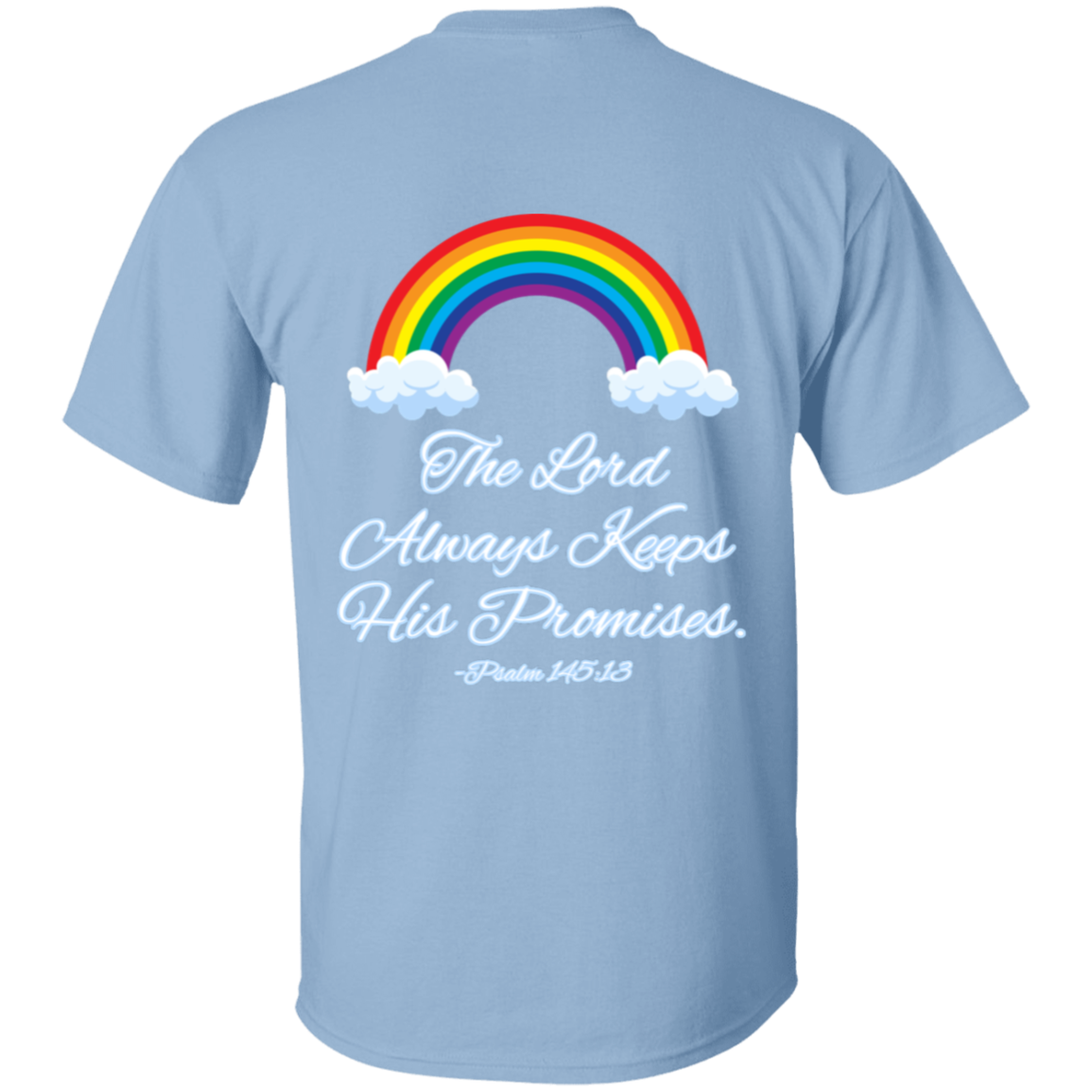 Psalm 145:13 #3- 5.3 oz. T-Shirt