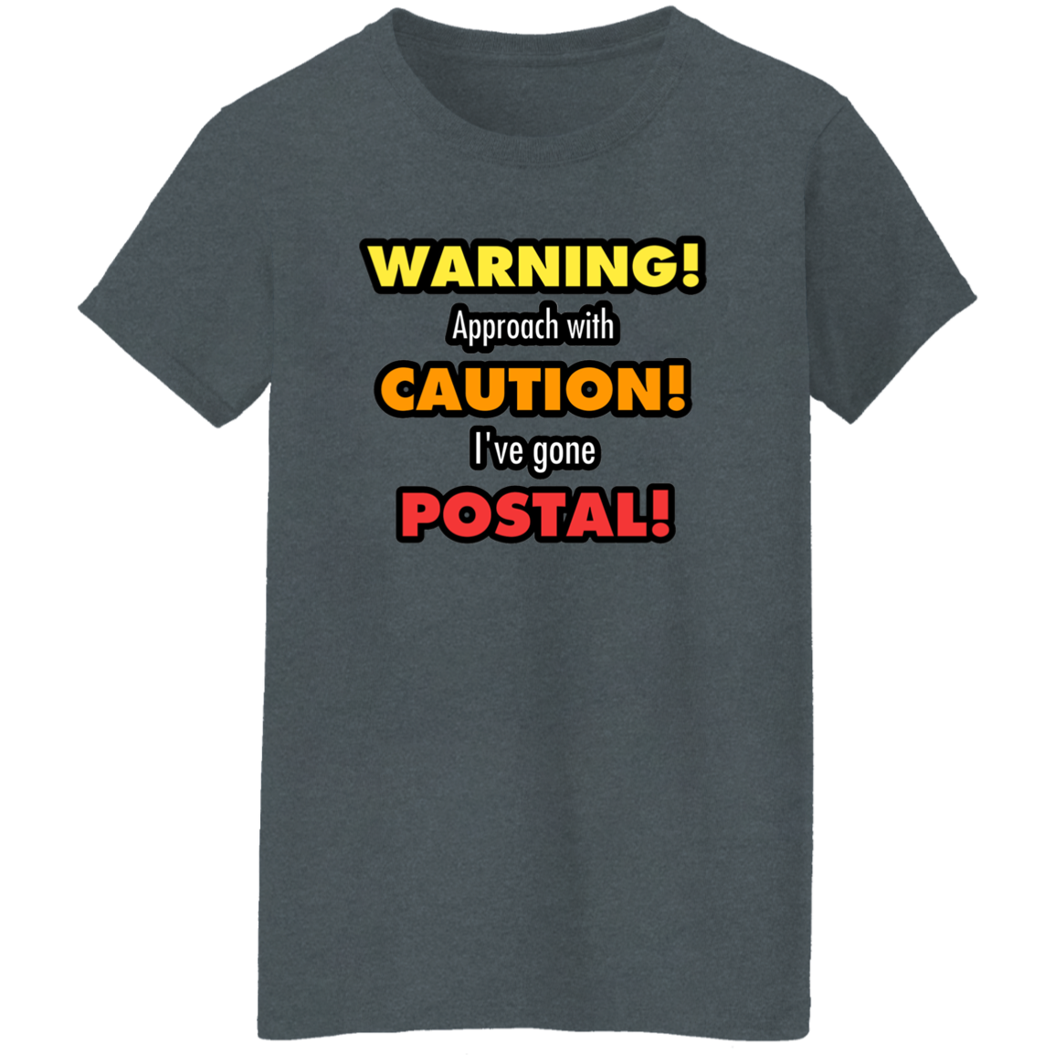Gone Postal Ladies' 5.3 oz. T-Shirt