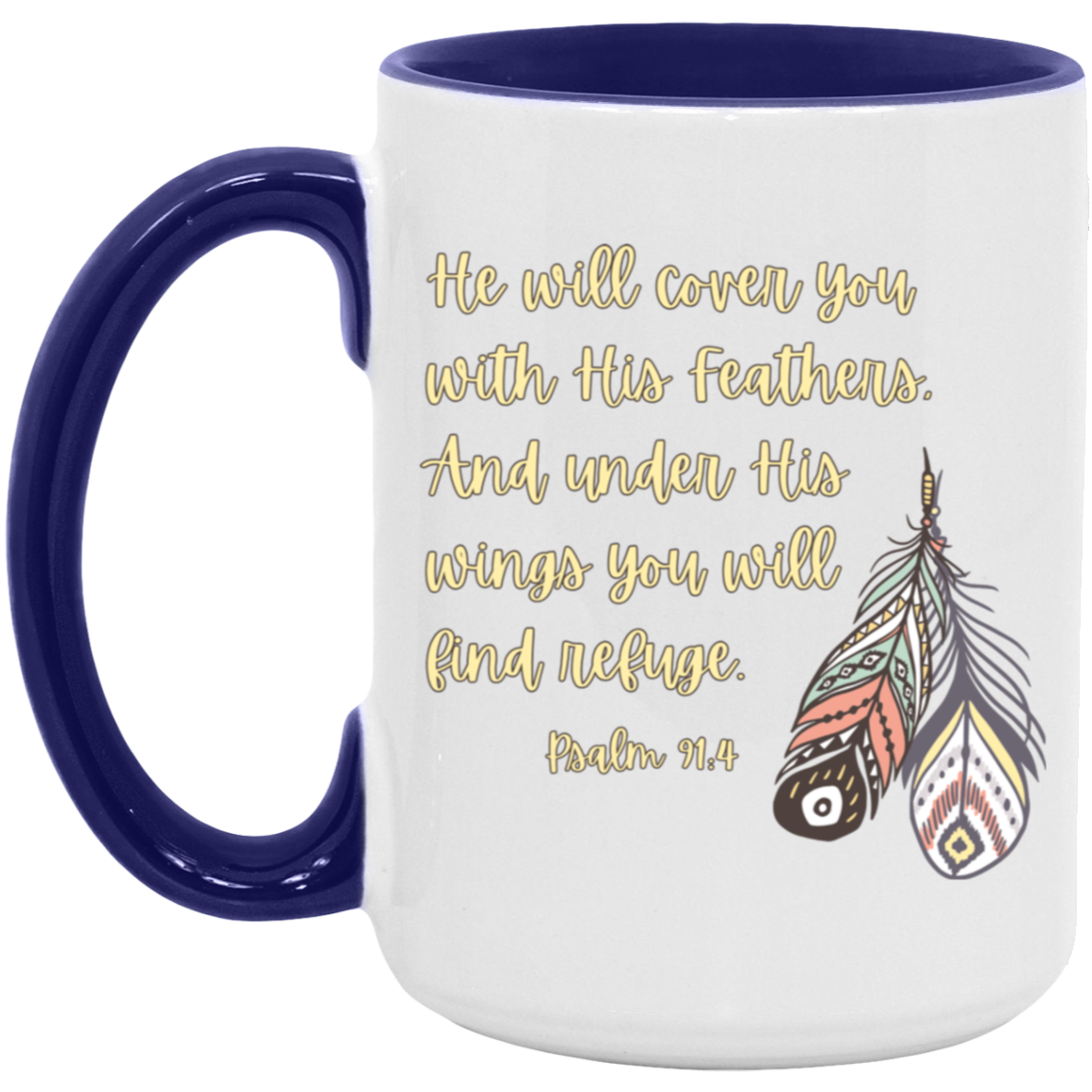 Psalm 91:4  15oz Accent Mug