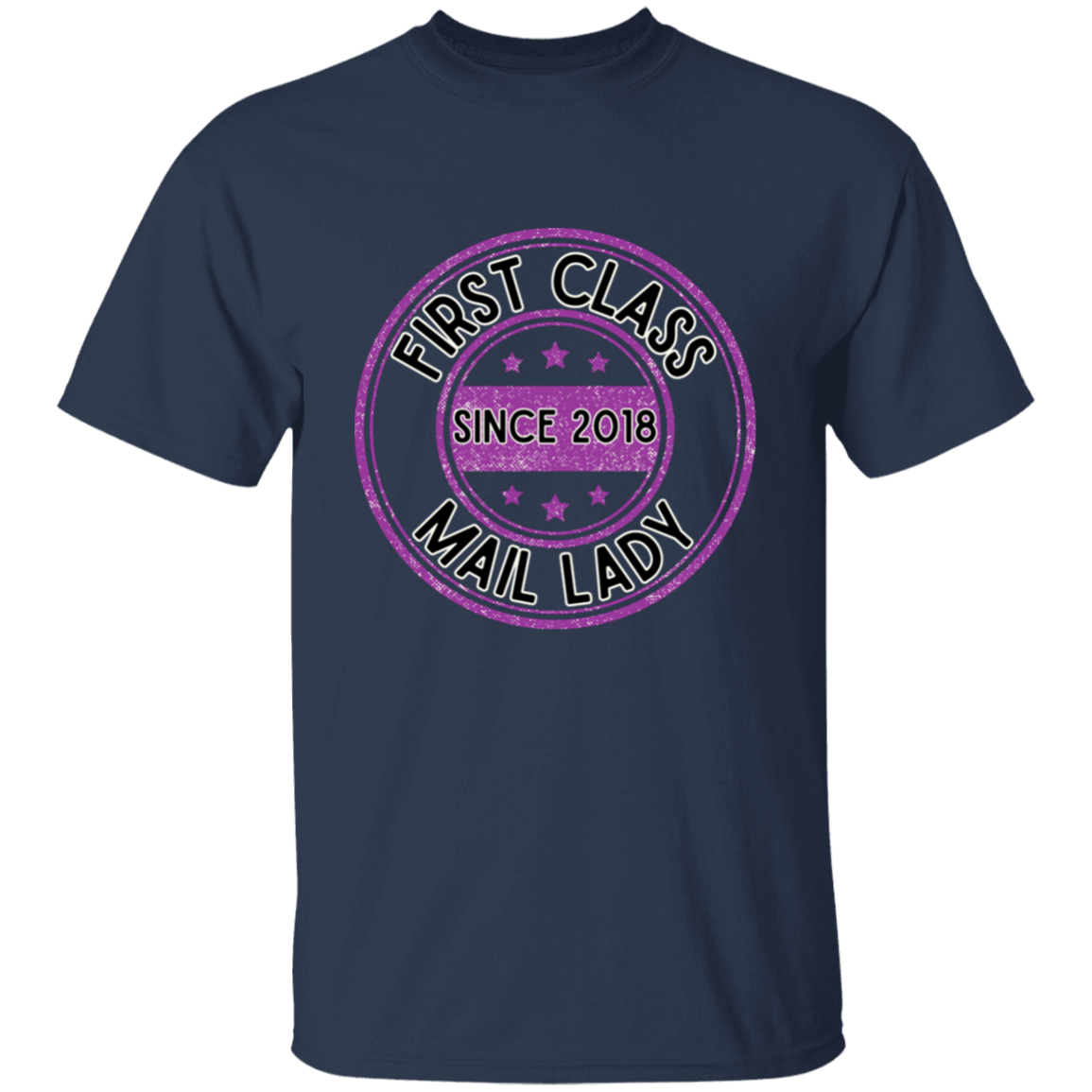 First Class Mail Lady 2018- 5.3 oz. T-Shirt