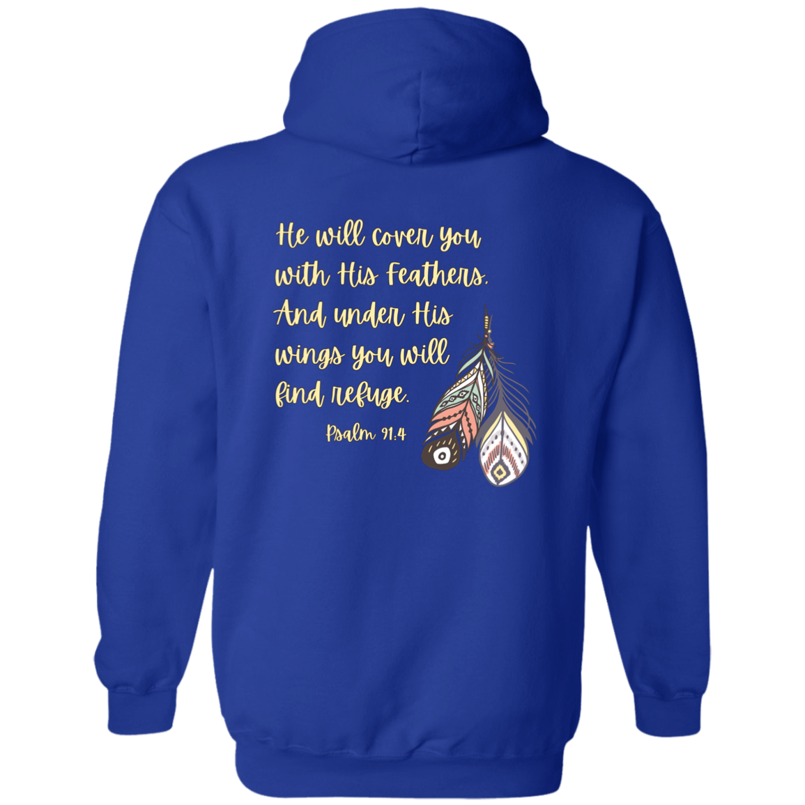 Psalm 91:4  Zip Up Hooded Sweatshirt