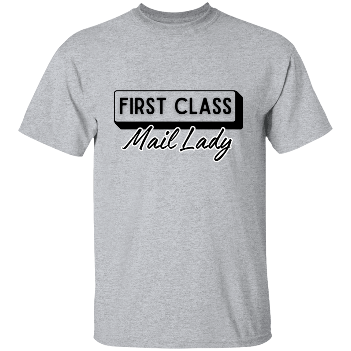 First Class Mail Lady 5.3 oz. T-Shirt