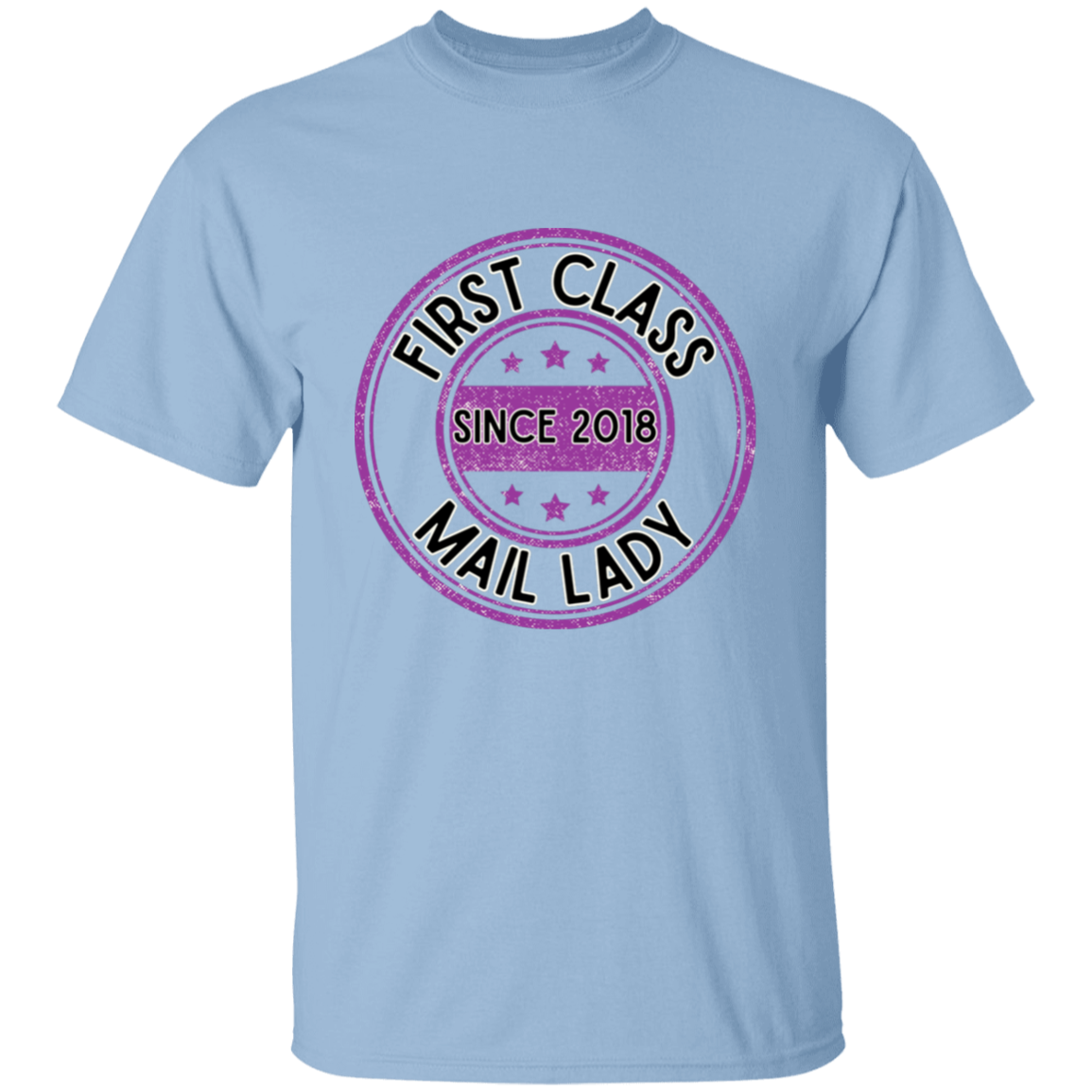 First Class Mail Lady 2018- 5.3 oz. T-Shirt