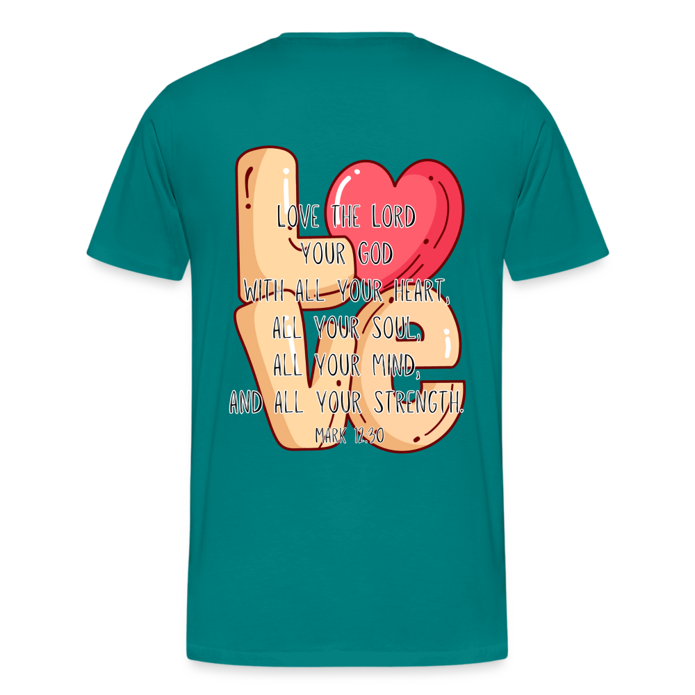 Mark 12:30 T-Shirt - teal