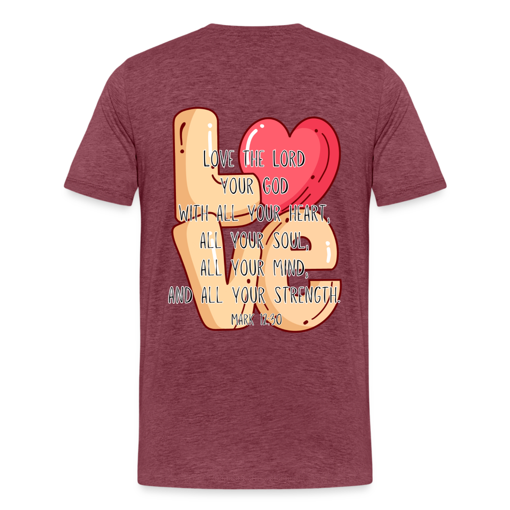 Mark 12:30 T-Shirt - heather burgundy
