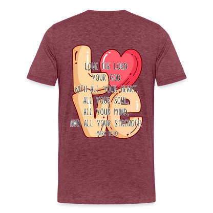 Mark 12:30 T-Shirt - heather burgundy
