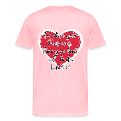 Luke 12:34 T-Shirt - pink