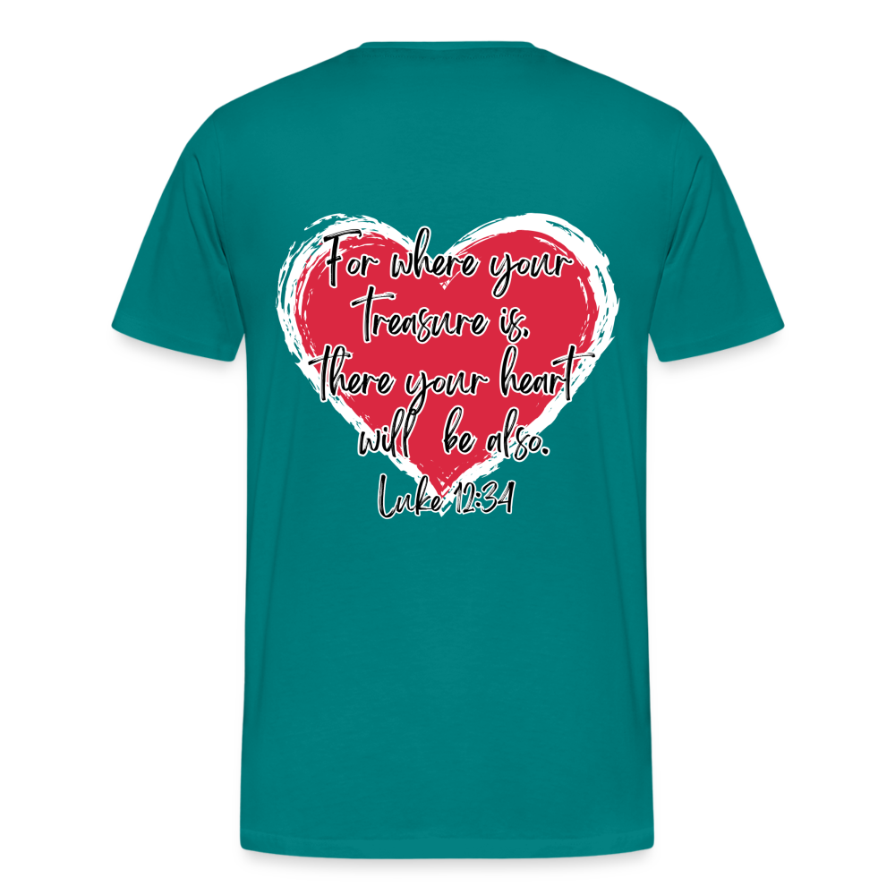 Luke 12:34 T-Shirt - teal