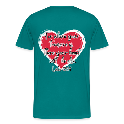 Luke 12:34 T-Shirt - teal