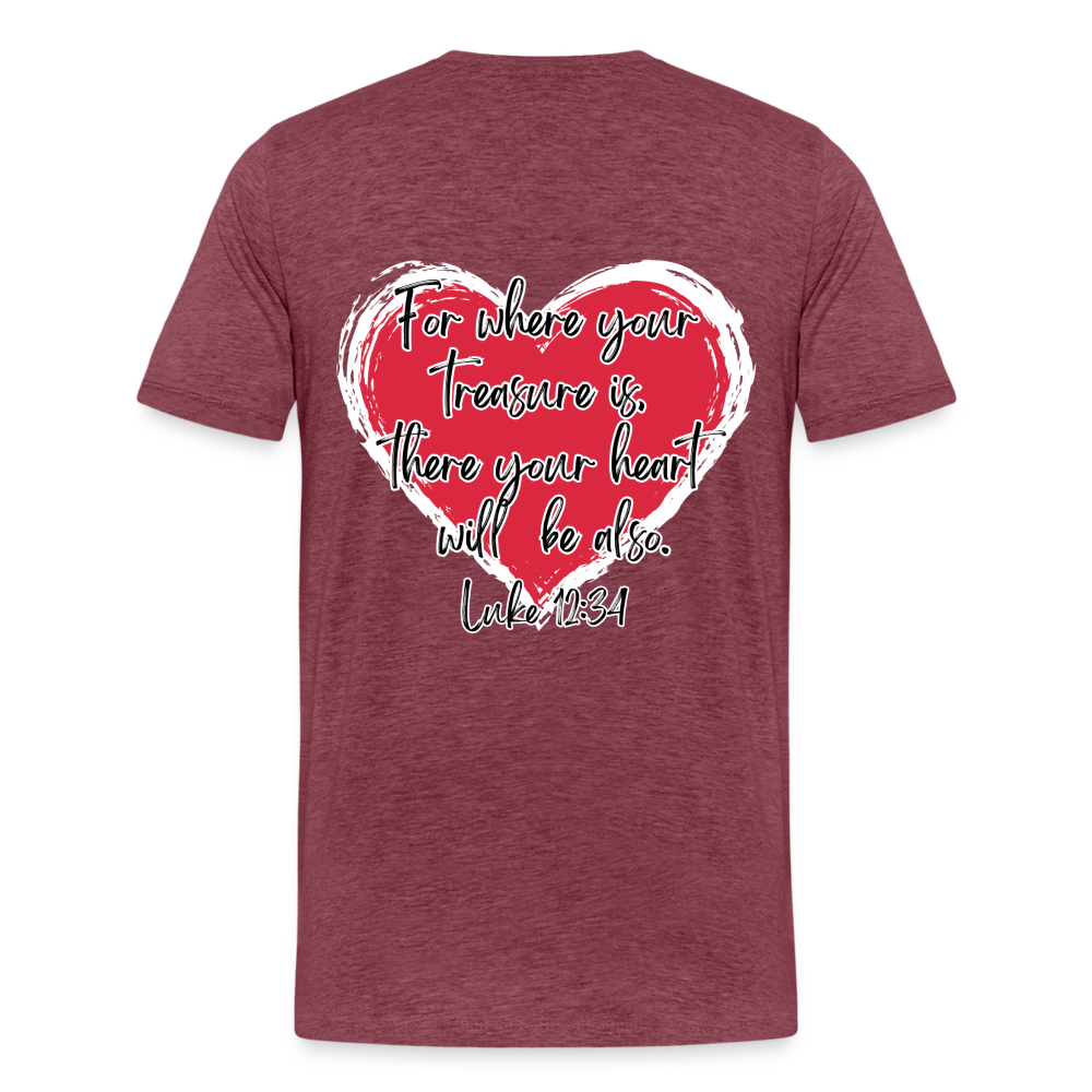 Luke 12:34 T-Shirt - heather burgundy