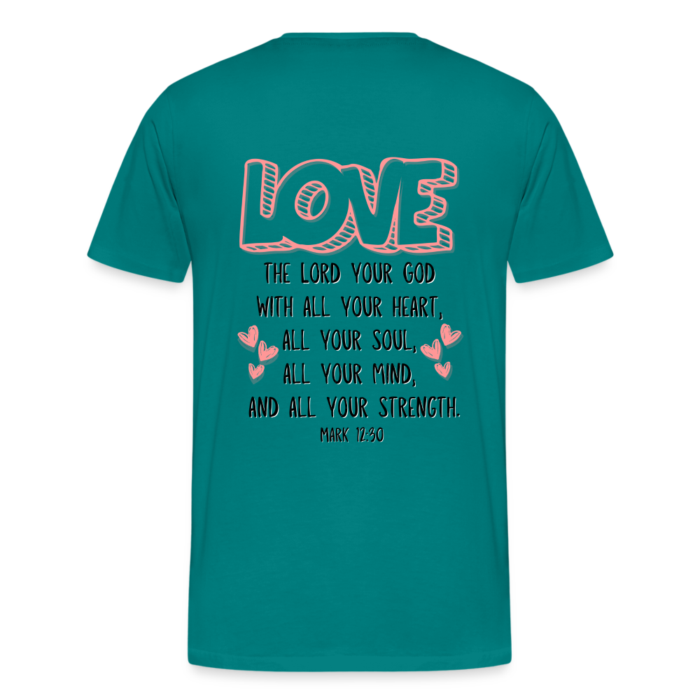Mark 12:30 T-Shirt - teal