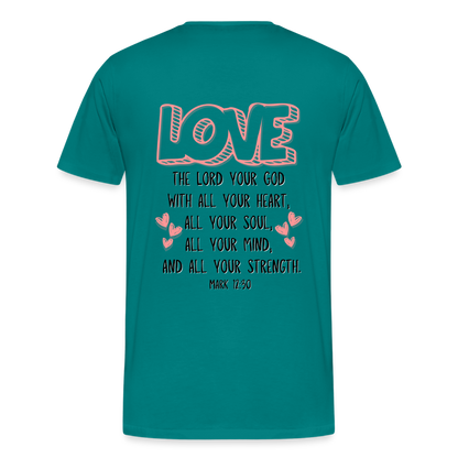 Mark 12:30 T-Shirt - teal