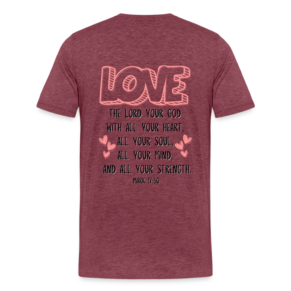 Mark 12:30 T-Shirt - heather burgundy