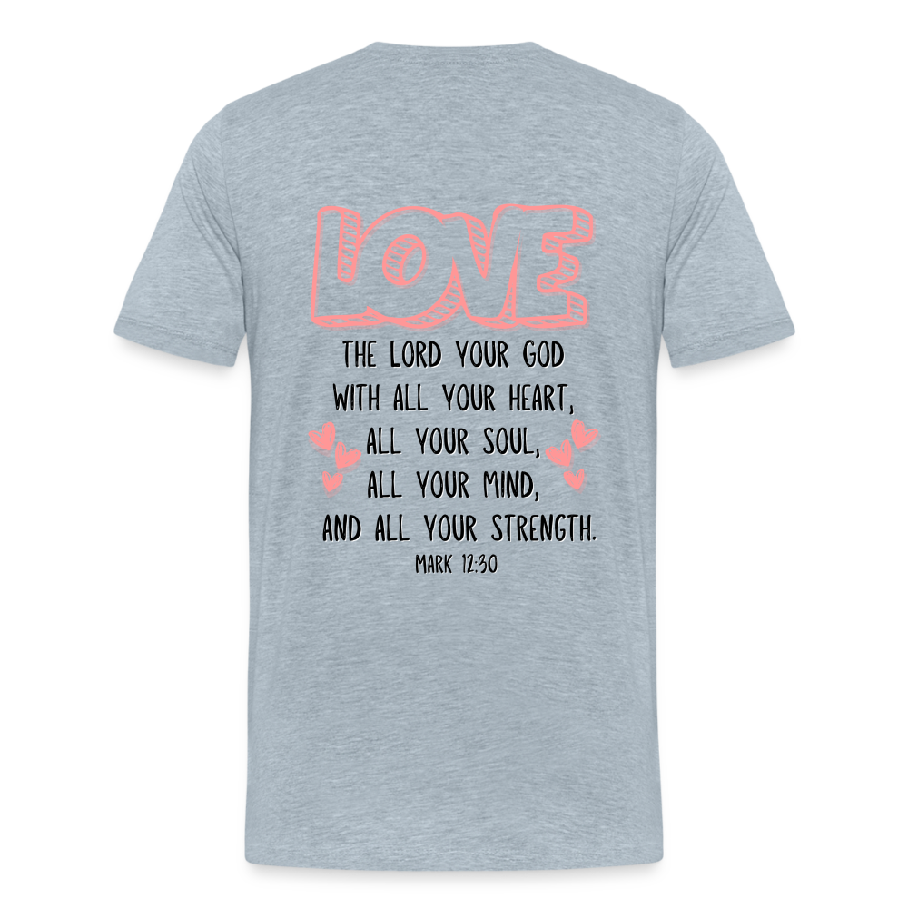 Mark 12:30 T-Shirt - heather ice blue