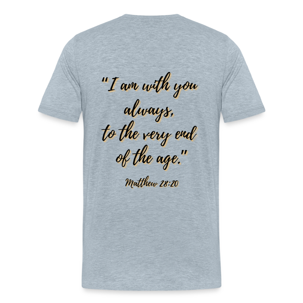 Matt 28:20 T-Shirt - heather ice blue
