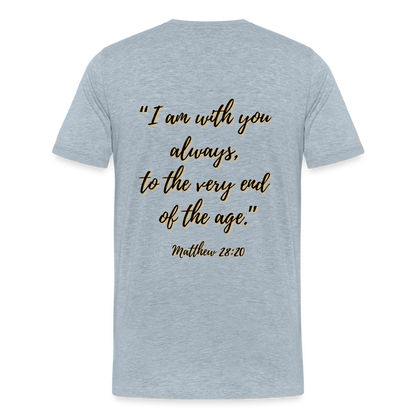 Matt 28:20 T-Shirt - heather ice blue