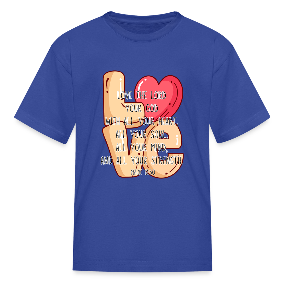 Mark 12:30 Kids' T-Shirt - royal blue